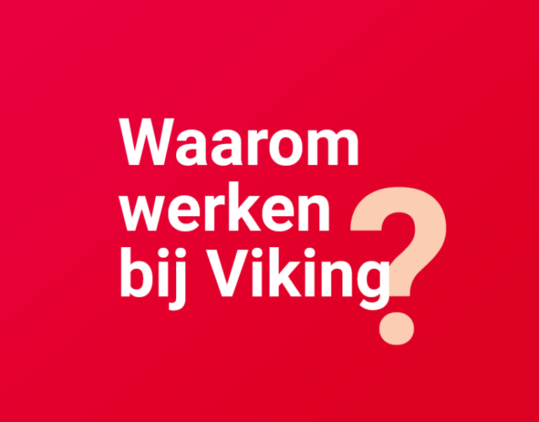 Een nieuwe uitdaging? Dan moet je bij Viking zijn!